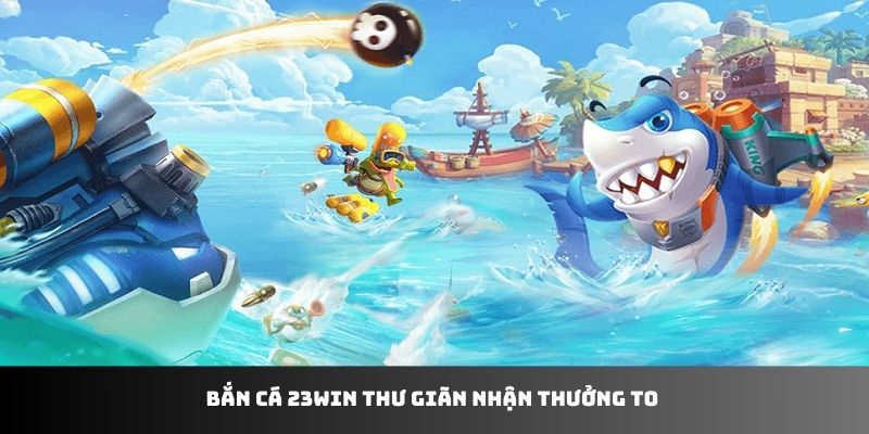 Bắn cá 23WIN