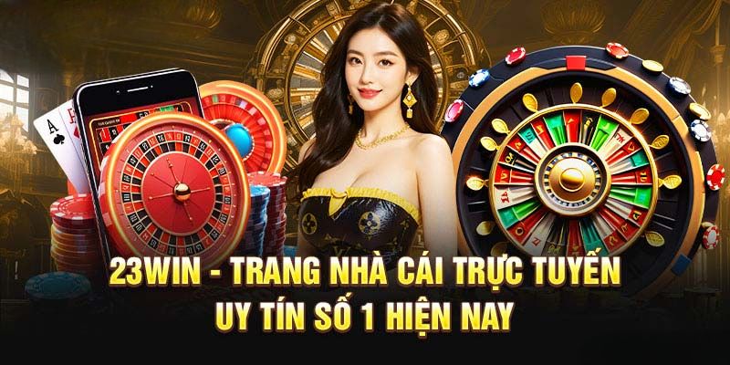 Tận hưởng giải trí đỉnh cao khi đã có tài khoản tại nhà cái 23WIN